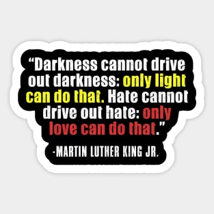Black History, MLKJ Quote, Darkness Cannot Drive out darkness, Black History Month Sticker